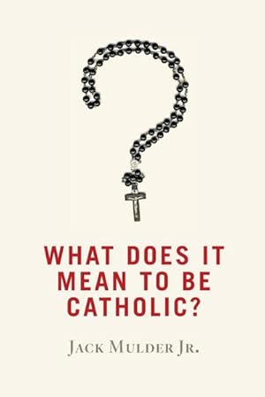 Image du vendeur pour What Does It Mean to Be Catholic? mis en vente par AHA-BUCH GmbH