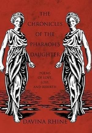 Seller image for The Chronicles of the Pharaoh's Daughter : Poems of Love, Loss, and Rebirth for sale by AHA-BUCH GmbH
