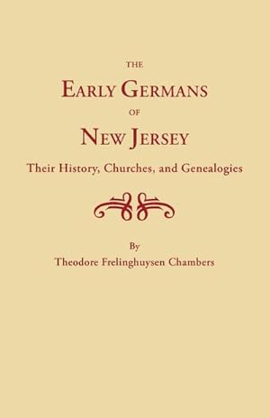 Bild des Verkufers fr Early Germans of New Jersey, Their History, Churches and Genealogies zum Verkauf von AHA-BUCH GmbH