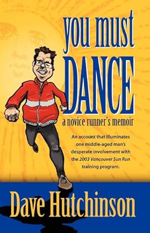 Seller image for You Must Dance : A Novice Runner's Memoir for sale by AHA-BUCH GmbH