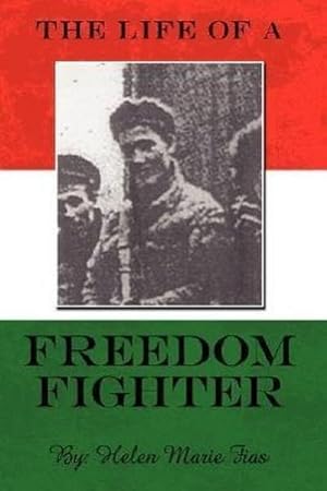 Seller image for The Life of a Freedom Fighter for sale by AHA-BUCH GmbH