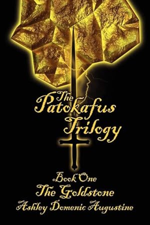 Seller image for The Patokafus Trilogy : Book I - The Goldstone for sale by AHA-BUCH GmbH