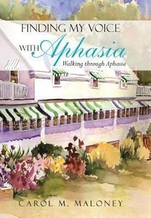 Seller image for Finding My Voice with Aphasia : Walking Through Aphasia for sale by AHA-BUCH GmbH