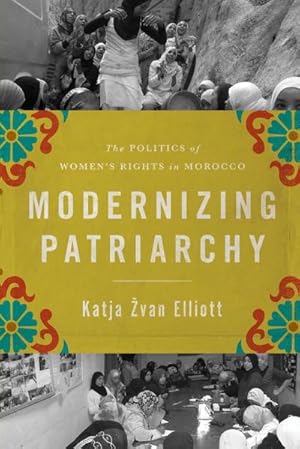 Image du vendeur pour Modernizing Patriarchy : The Politics of Women's Rights in Morocco mis en vente par AHA-BUCH GmbH