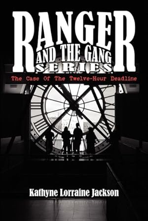 Seller image for Ranger and the Gang Series : The Case of the Twelve-Hour Deadline for sale by AHA-BUCH GmbH
