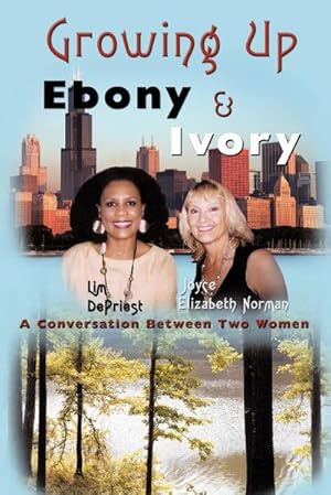 Seller image for Growing Up Ebony and Ivory : A Conversation Between Two Women for sale by AHA-BUCH GmbH