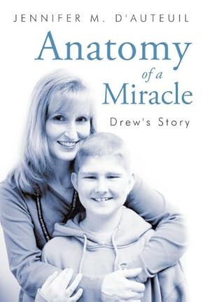 Bild des Verkufers fr Anatomy of a Miracle : Drew's Story zum Verkauf von AHA-BUCH GmbH