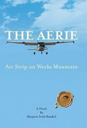 Bild des Verkufers fr The Aerie : Air Strip on Weeks Mountain zum Verkauf von AHA-BUCH GmbH