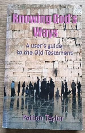 Knowing God's Ways: A User's Guide to the Old Testament