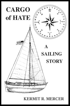 Seller image for Cargo of Hate : A Sailing Story for sale by AHA-BUCH GmbH