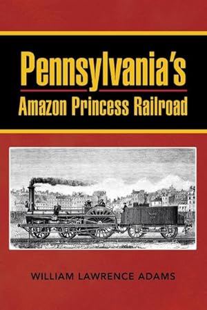 Bild des Verkufers fr Pennsylvania's Amazon Princess Railroad zum Verkauf von AHA-BUCH GmbH