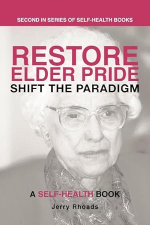 Bild des Verkufers fr Restore Elder Pride : Shift the Paradigm zum Verkauf von AHA-BUCH GmbH