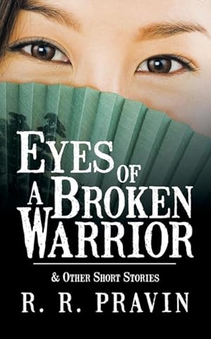 Seller image for Eyes of A Broken Warrior : & Other Short Stories for sale by AHA-BUCH GmbH