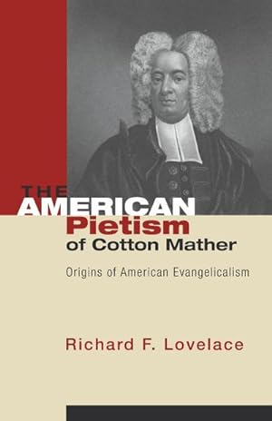 Bild des Verkufers fr The American Pietism of Cotton Mather zum Verkauf von AHA-BUCH GmbH