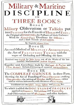 Seller image for VENN's MILITARY & MARITIME DISCIPLINE 1672 : In Three Books. Military Observations on Tacticks put into Practice for the Exercise of Horse and Foot. an Exact Method of Military Architecture. the Compleat Gunner for sale by AHA-BUCH GmbH