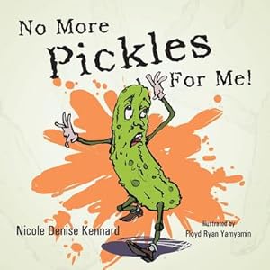 Seller image for No More Pickles for Me! for sale by AHA-BUCH GmbH