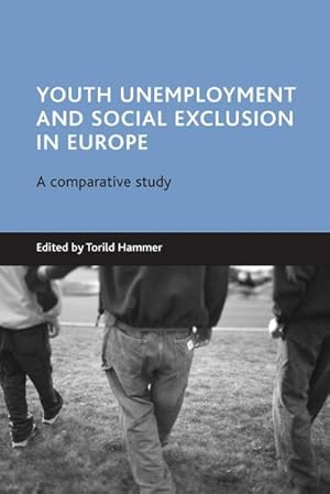 Immagine del venditore per Youth unemployment and social exclusion in Europe venduto da AHA-BUCH GmbH