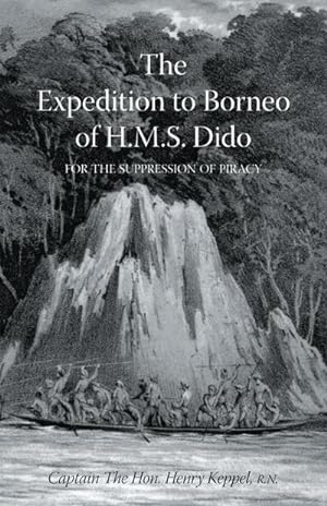Seller image for EXPEDITION TO BORNEO OF H.M.S. DIDO FOR THE SUPPRESSION OF PIRACY Volume One for sale by AHA-BUCH GmbH