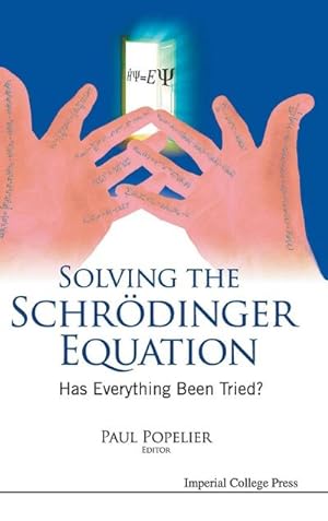 Immagine del venditore per Solving the Schrodinger Equation : Has Everything Been Tried? venduto da AHA-BUCH GmbH