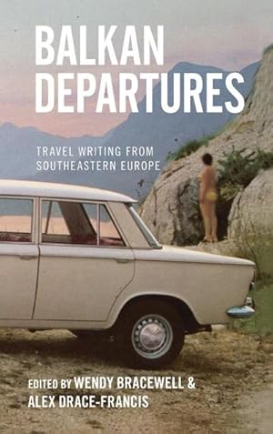 Immagine del venditore per Balkan Departures : Travel Writing from Southeastern Europe venduto da AHA-BUCH GmbH