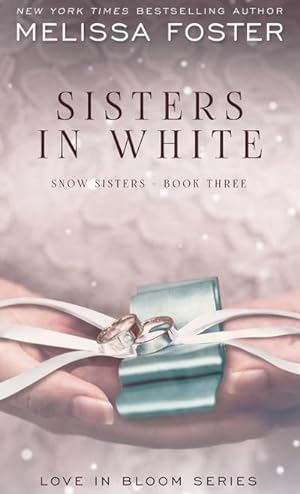 Seller image for Sisters in White : Love in Bloom: Snow Sisters, Book 3 for sale by AHA-BUCH GmbH