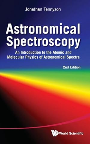 Image du vendeur pour Astronomical Spectroscopy : An Introduction to the Atomic and Molecular Physics of Astronomical Spectra mis en vente par AHA-BUCH GmbH