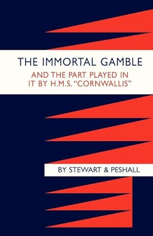 Seller image for IMMORTAL GAMBLE & THE PART PLAYED IN IT BY HMS "CORNWALLIS" for sale by AHA-BUCH GmbH