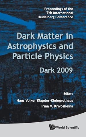 Imagen del vendedor de Dark Matter in Astrophysics and Particle Physics : Proceedings of the 7th International Heidelberg Conference: Dark 2009, Christchurch, New Zealand, 18 a la venta por AHA-BUCH GmbH