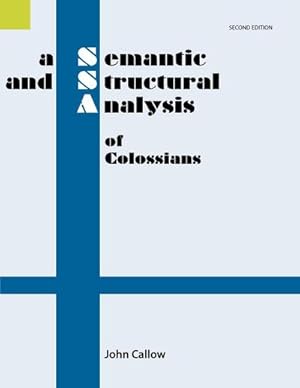 Immagine del venditore per A Semantic and Structural Analysis of Colossians, 2nd Edition venduto da AHA-BUCH GmbH