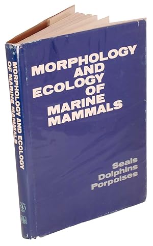 Seller image for Morphology and ecology of marine mammals: seals, dolphins, porpoises. for sale by Andrew Isles Natural History Books