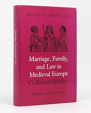 Marriage, Family, and Law in Medieval Europe. Collected Studies. Edited by James K. Farge