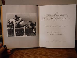 Image du vendeur pour Anne Kursinski's Riding and Jumping Clinic - A Step-by-Step Course for Winning in the Hunter and Jumper Rings mis en vente par Old Scrolls Book Shop