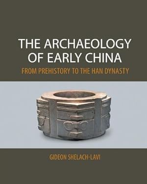 Bild des Verkufers fr The Archaeology of Early China zum Verkauf von AHA-BUCH GmbH