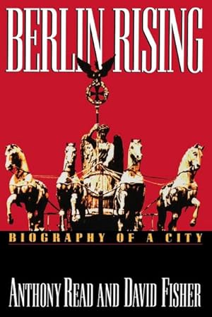 Imagen del vendedor de Berlin Rising : Biography of a City a la venta por AHA-BUCH GmbH