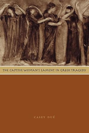 Seller image for The Captive Woman's Lament in Greek Tragedy for sale by AHA-BUCH GmbH