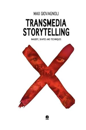 Image du vendeur pour Transmedia Storytelling : Imagery, Shapes and Techniques mis en vente par AHA-BUCH GmbH