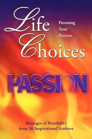 Seller image for Life Choices : Pursuing Your Passion for sale by AHA-BUCH GmbH