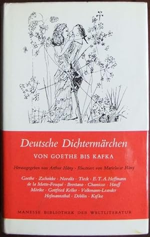 Deutsche Dichtermärchen von Goethe bis Kafka. Ausw. u. Nachw. von Arthur Häny. Ill. von Marieluis...