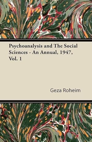 Imagen del vendedor de Psychoanalysis and The Social Sciences - An Annual, 1947, Vol. 1 a la venta por AHA-BUCH GmbH