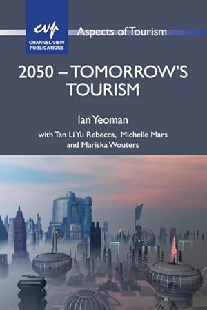 Bild des Verkufers fr 2050 - Tomorrow's Tourism zum Verkauf von AHA-BUCH GmbH