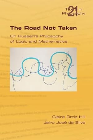 Image du vendeur pour The Road Not Taken. on Husserl's Philosophy of Logic and Mathematics mis en vente par AHA-BUCH GmbH