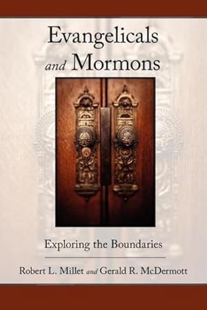 Seller image for Evangelicals and Mormons : Exploring the Boundaries for sale by AHA-BUCH GmbH