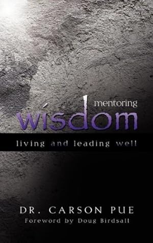 Seller image for Mentoring Wisdom : Living and Leading Well for sale by AHA-BUCH GmbH