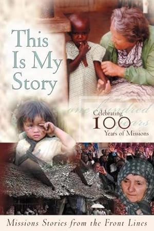 Seller image for This Is My Story : Missions Stories From the Frontlines for sale by AHA-BUCH GmbH