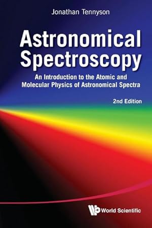 Seller image for Astronomical Spectroscopy : An Introduction to the Atomic and Molecular Physics of Astronomical Spectra for sale by AHA-BUCH GmbH