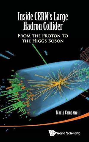 Image du vendeur pour Inside CERN's Large Hadron Collider : From the Proton to the Higgs Boson mis en vente par AHA-BUCH GmbH