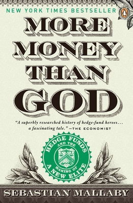 Seller image for More Money Than God: Hedge Funds and the Making of a New Elite (Paperback or Softback) for sale by BargainBookStores