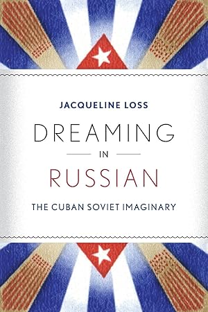 Immagine del venditore per Dreaming in Russian: The Cuban Soviet Imaginary venduto da moluna