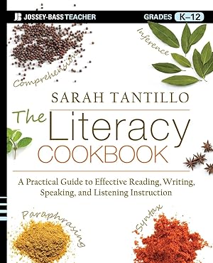 Immagine del venditore per The Literacy Cookbook: A Practical Guide to Effective Reading, Writing, Speaking, and Listening Instruction venduto da moluna