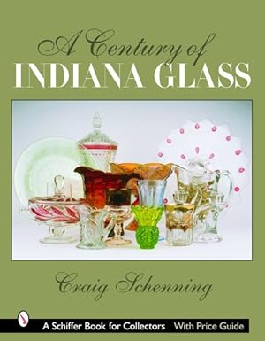 Seller image for Century of Indiana Glass for sale by GreatBookPricesUK